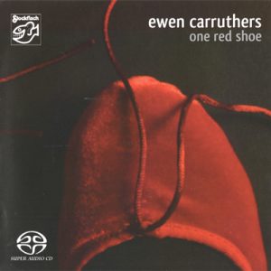 Ewen Carruthers - One Red Shoe (2009, SACD-ISO) - Stockfisch
