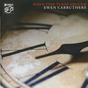 Ewen Carruthers - When Time Turns Around (2006, 24-44.1) - Stockfisch